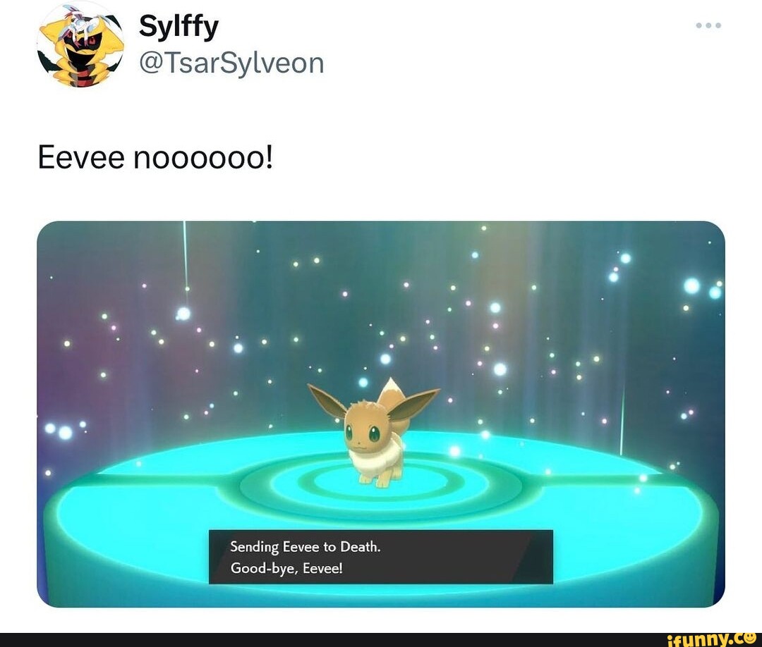 Eevee Sending Eevee to Death. Good-bye, Eevee! - iFunny