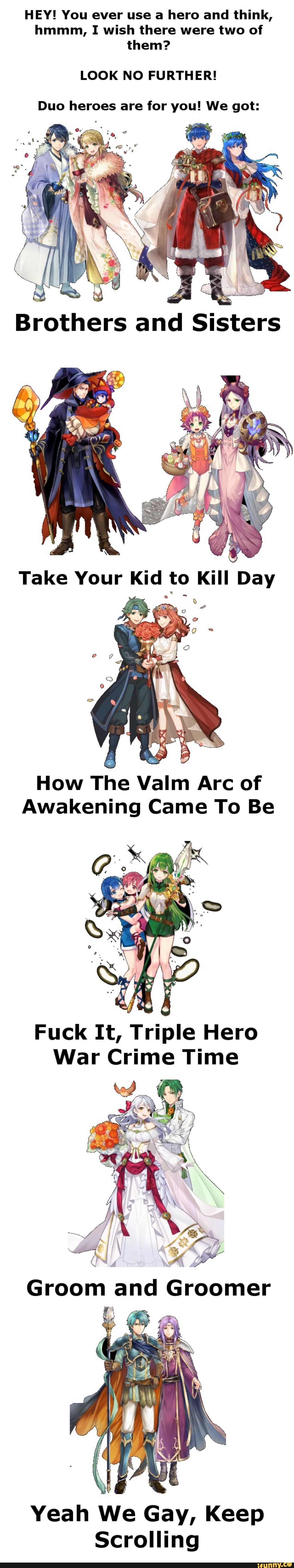 HEY! You ever use a hero and think,
hmmm, I wish there were two of
them?
LOOK NO FURTHER!
Duo heroes are for you! We got: