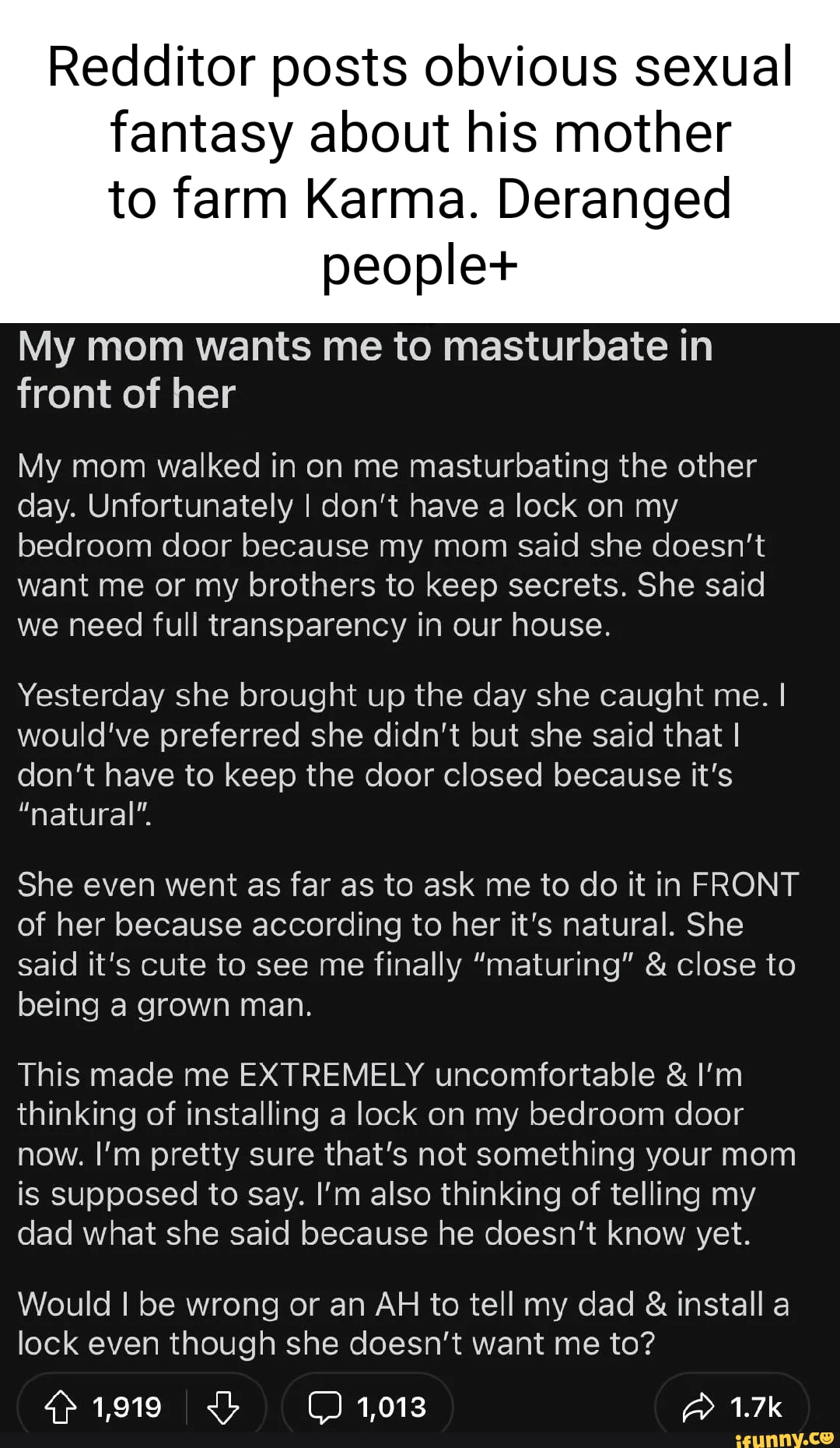 Redditor posts obvious sexual fantasy about his mother to farm Karma.  Deranged people+ My mom wants