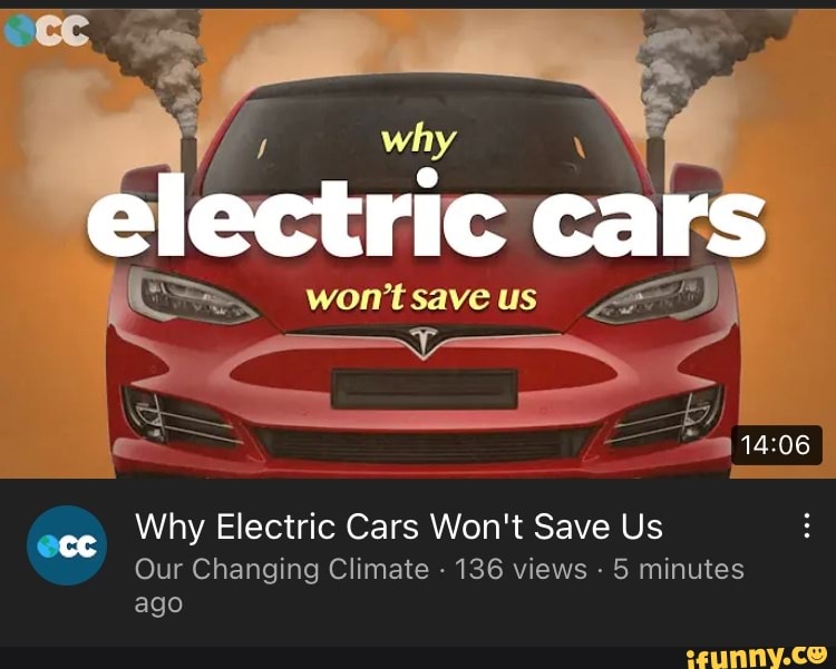 Electric ca wont save us ce Why Electric Cars Won't Save Us Our
