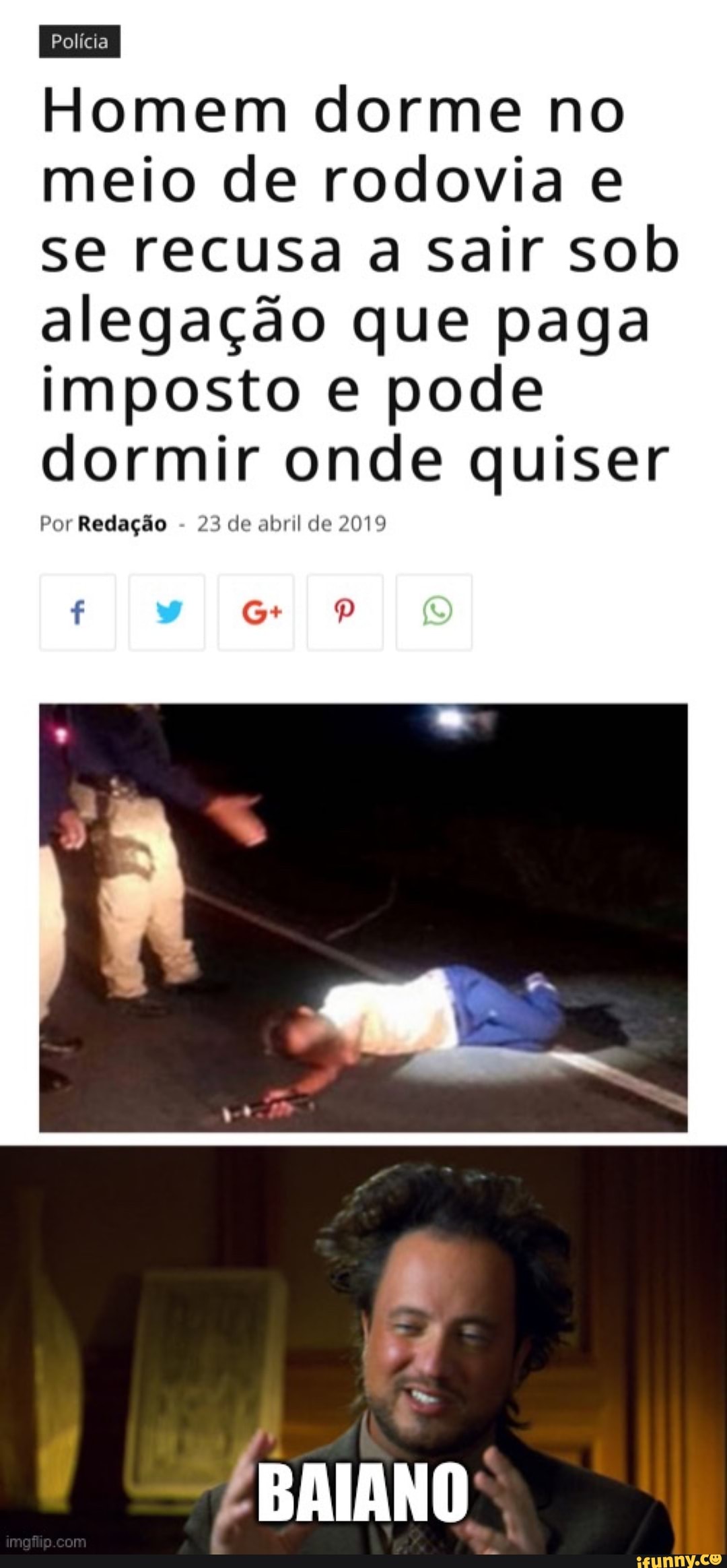 Homem dorme no
meio de rodovia e
se recusa a sair sob
alegação que paga
imposto e pode
dormir onde quiser
Por Redação 23 de abril de 2019