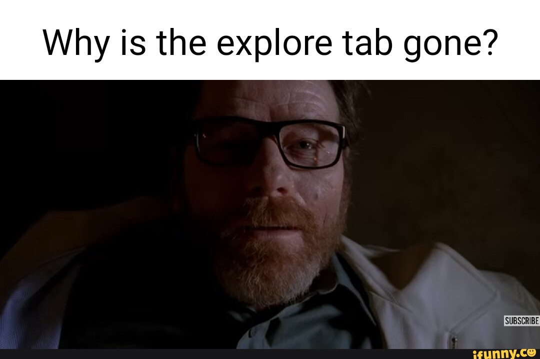 Why is the explore tab gone? iFunny