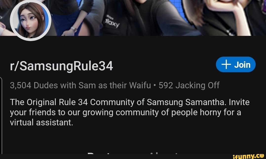 Join 3 504 Dudes With Sam As Their Waifu 592 Jacking Off The Original Rule 34 Community Of Samsung Samantha Invite Your Friends To Our Growing Community Of People Horny For A Virtual Assistant