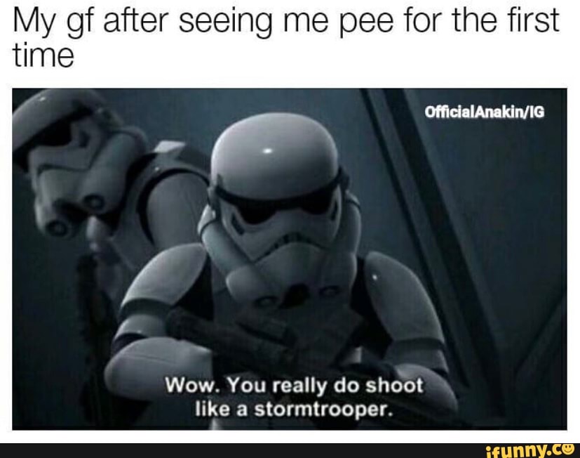 My of after seeing me pee for the first time OfficialAnakinsIG Wow. You ...