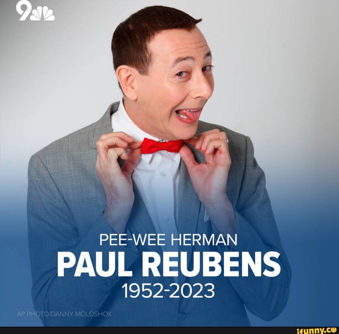 PEE WEE HERMAN PAUL REUBENS 19522025 iFunny