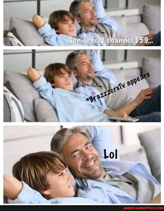 Son, insert channel 199...