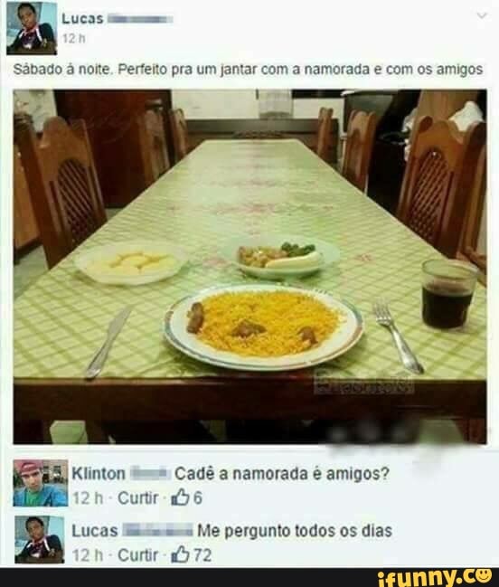 Klinton Cadê a namorada é amigos?
I ray
Ea Lucas Me pergunto todos os dias