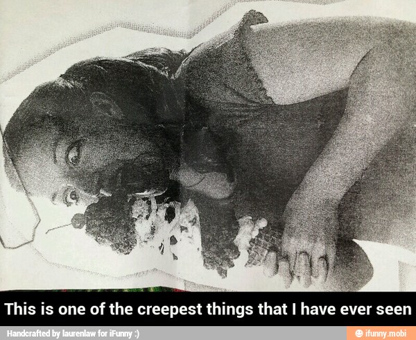 This is one
of the creepest things that I have ever seen - This is one of the creepest things that I have ever seen