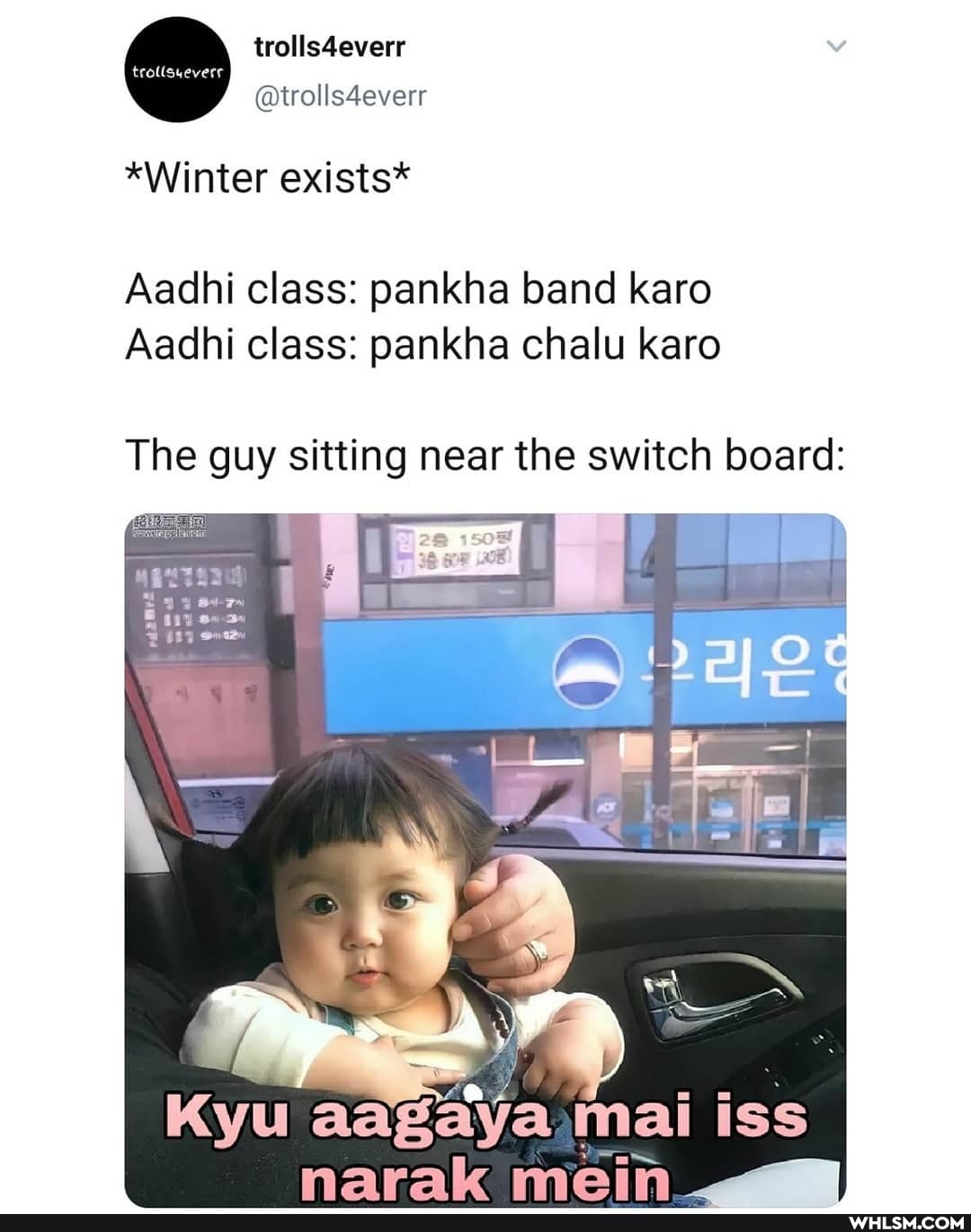 trolis4everr
@trolls4everr
*Winter exists*
Aadhi class: pankha band karo
Aadhi class: pankha chalu karo
The guy sitting near the switch board:
. ff
Ky aagaya mai iss