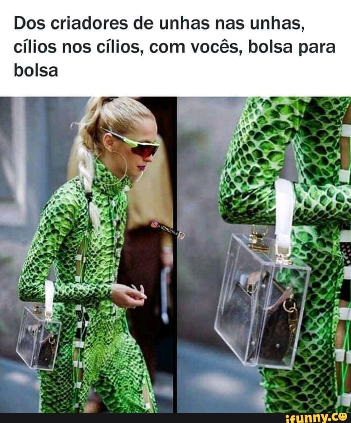 Dos criadores de unhas nas unhas, cílios nos cílios, com vocês, bolsa para bolsa