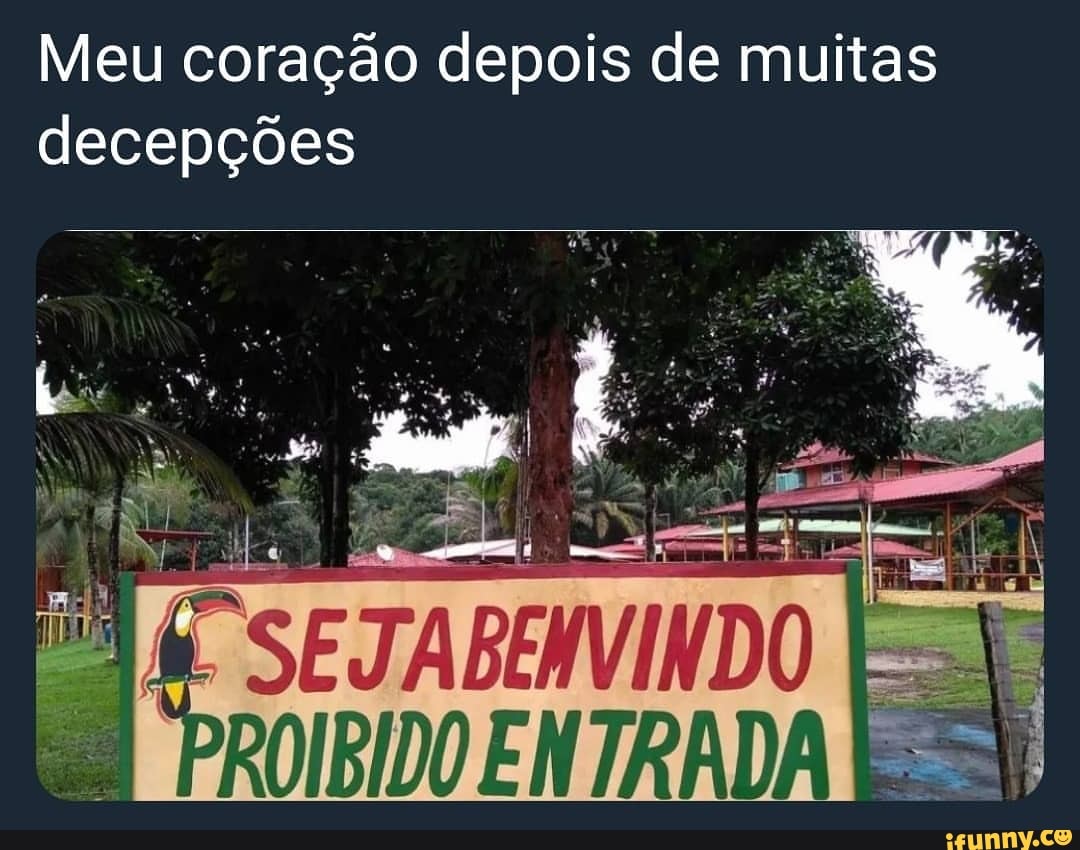 Meu coração depois de muitas
decepções
