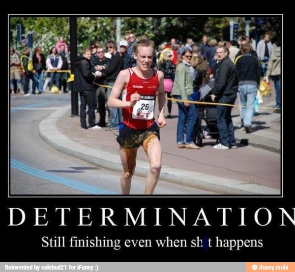 DETERMINATION
Still finishing even when sh t happens