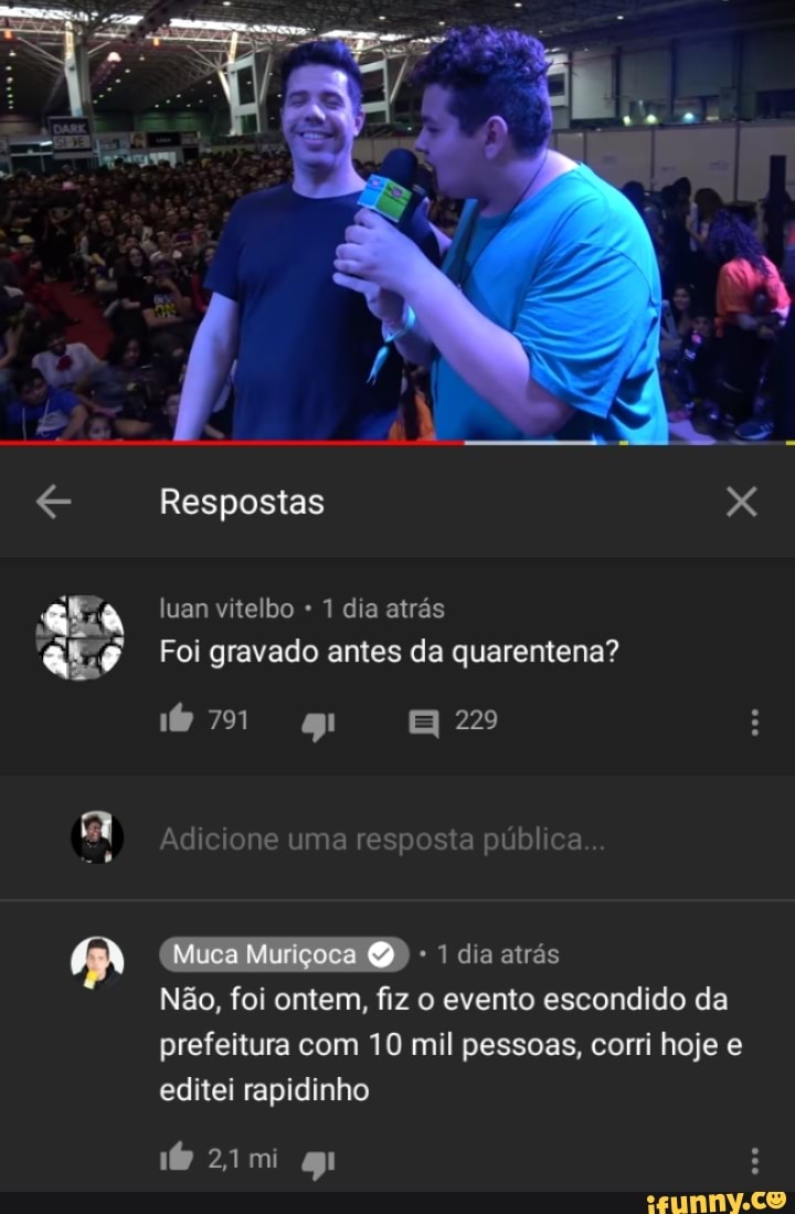 Respostas XXX
luan vitelbo dia atrás
Foi gravado antes da quarentena?
22
Adicione uma resposta pública
Muca Muriçoca * 1 dia atrás
Não, foi ontem, fiz o evento escondido da prefeitura com 10 mil pessoas, corri hoje e editei rapidinho
zim :