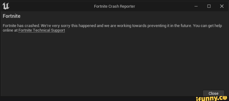 Fortnite Has Crashed. We're Very Sorry This Happened Fortnite Crash Reporter - oo x Fortnite Fortnite has crashed. We're