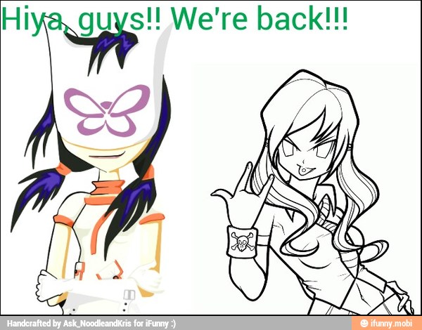 Hiya, guys!! We're back!!!