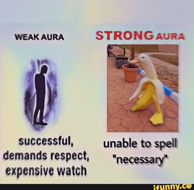 Weak Aura Strong Aura Successful Unable To Spell Demands Respect Necessary Expensive Watch