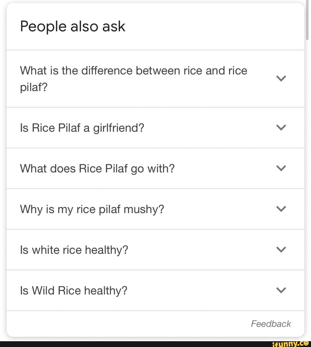 People also ask What is the difference between rice and rice pilaf? Is