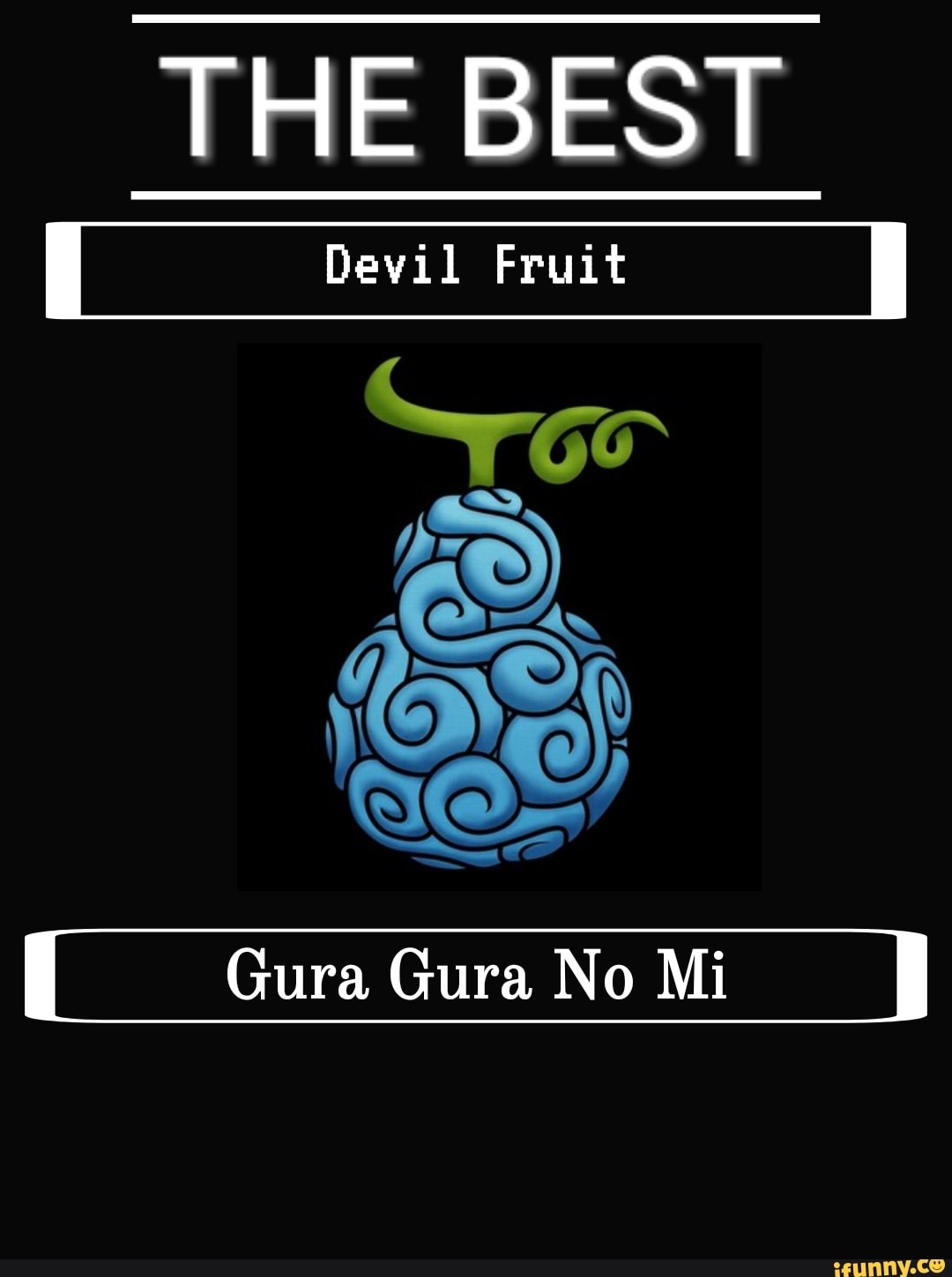 THE BEST Devil Fruit I Gura Gura No Mi I I - iFunny