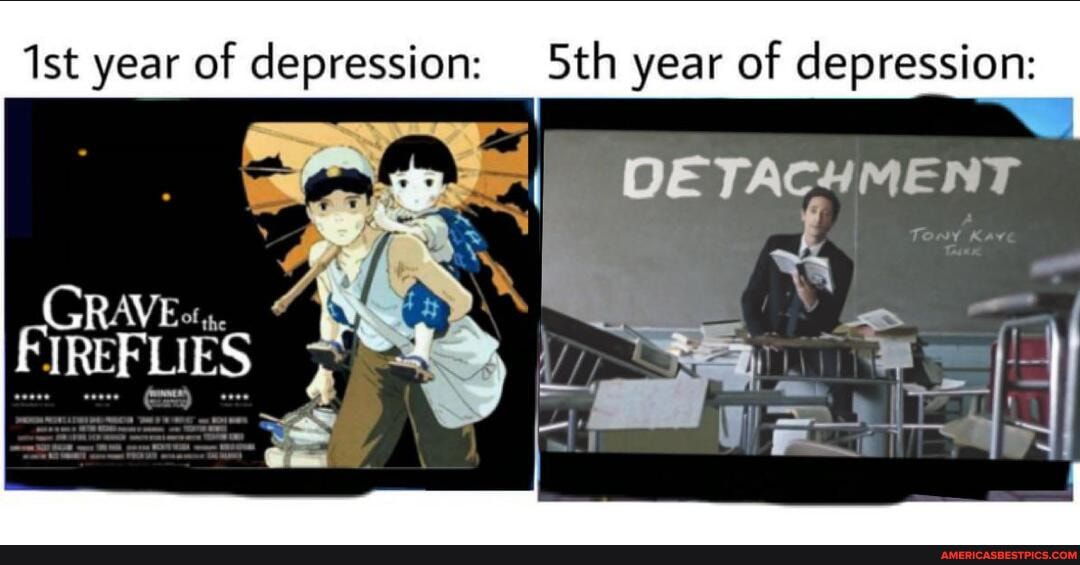 ist year of depression: Sth year of depression:
GRAVE FIREFLIES