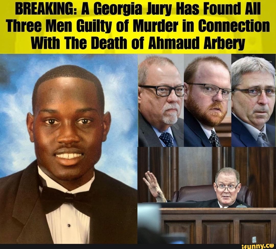 BREAKING: A Georgia Jury Has Found All Three Men Guilty Of Murder In ...