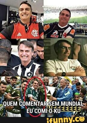 a oo po
QUEM COMENTARÍSEM MUNDIAL EU COMI O KU