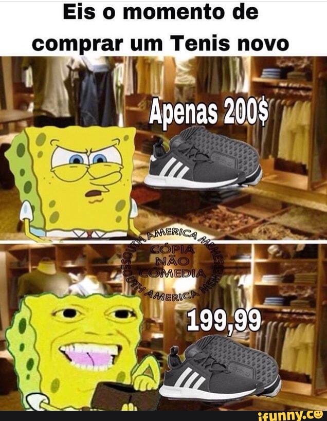 Eis o momento de
comprar um Tenis novo