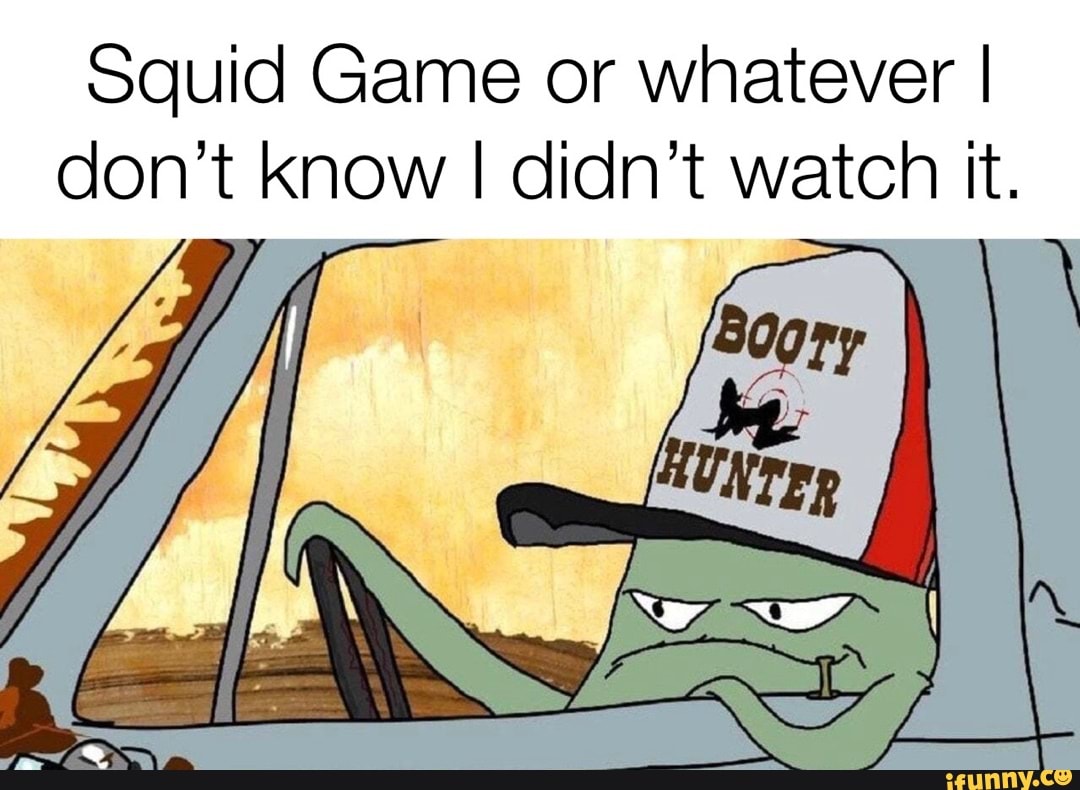 Were mo. Squidbillies.