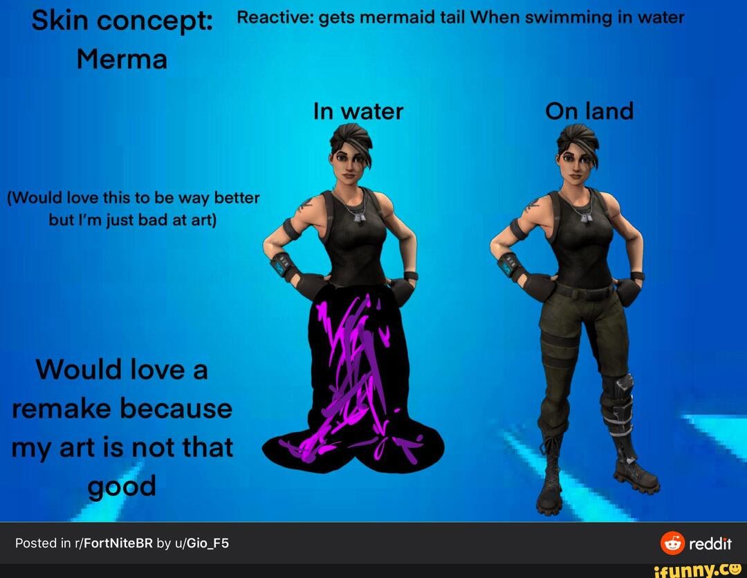 concept: Reactive: gets mermaid tail When swim
Merma
In water
love this to be way better
Posted in by