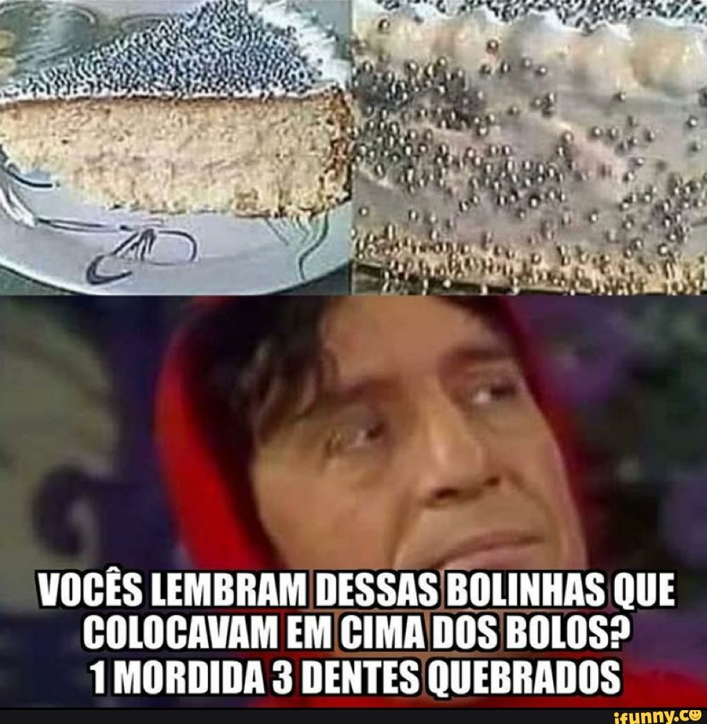 ESSO I
JOLINHAS QUE
COLOCAVAM EM CIMA DOS BOLOS?
1 MORDIDA 3 DENTES QUEBRADOS
VOCÊS LEMBRAM DESSAS BOL!