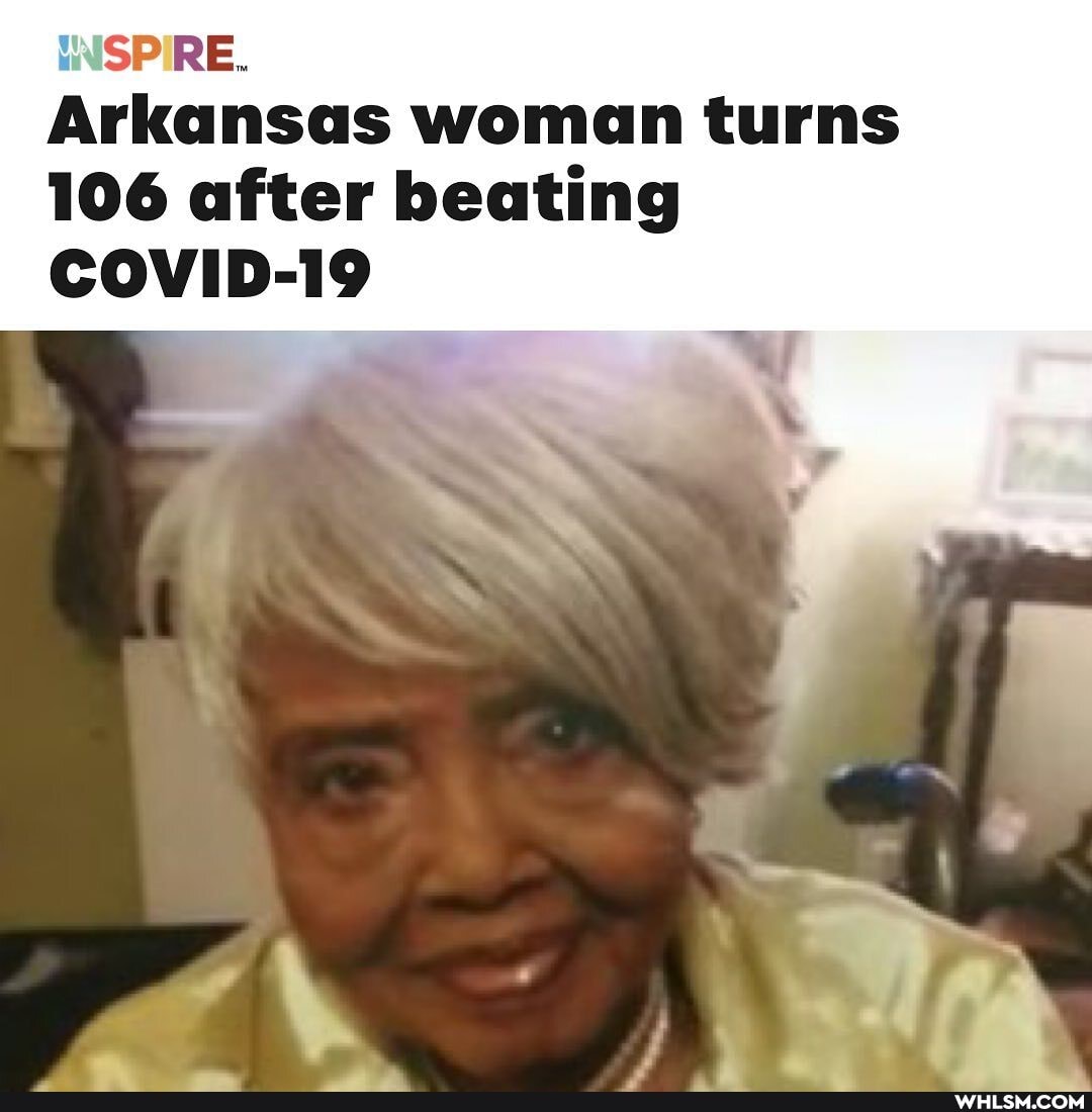 INSPIRE.
Arkansas woman turns
106 after beating
COVID-19