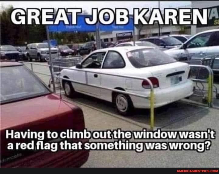 GREAT JOB KAREN
Having to clinib out the window wasi't ared flag that something was wrong?