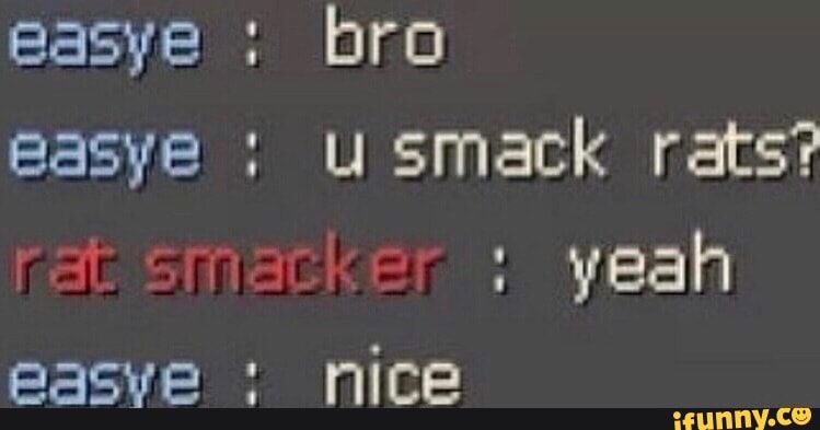 pasve usmack rats?
easve nice