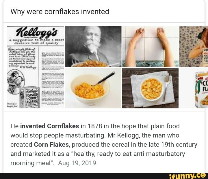 Manas raval why were cornflakes invented he invented cornflakes in