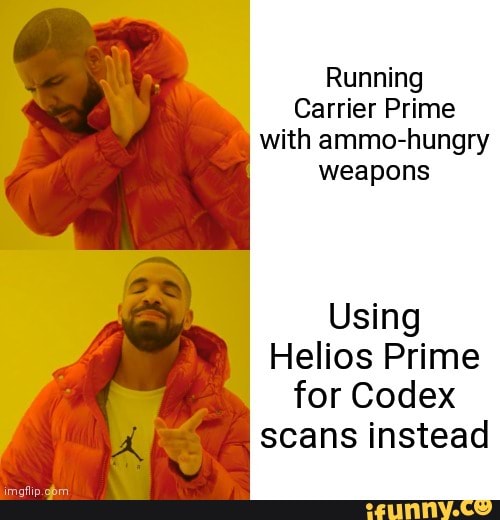Running
Carrier Prime with ammo-hungry weapons
Using
Helios Prime for Codex scans instead