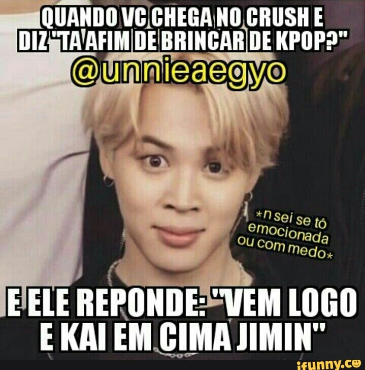 PELE
REPONDE: VEM LOGO
E KAI
EM (CIMA JIMIN"