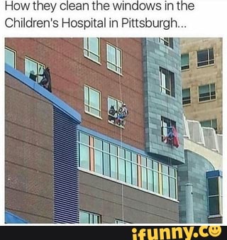 How they clean the windows in the
Children's Hospital in Pittsburgh...