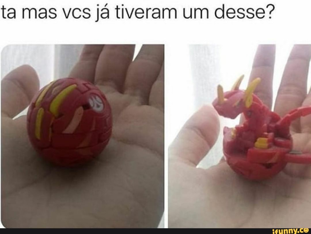 ta mas vcs já tiveram um desse?