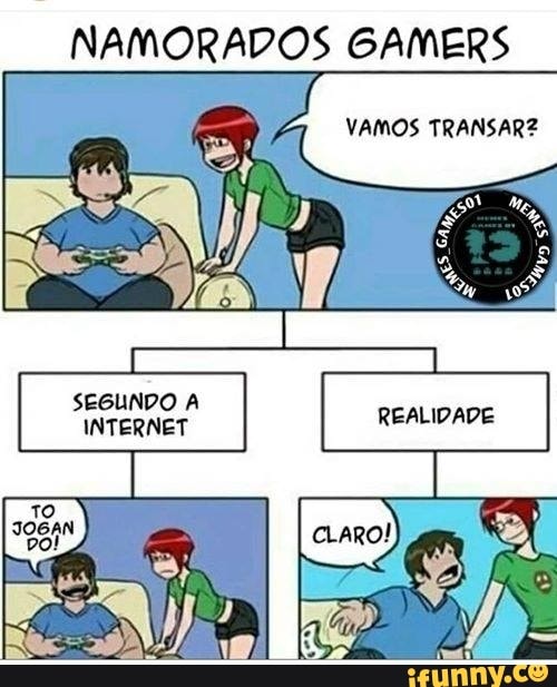 NAMORADOS GAMERS
VAMOS TRANSAR?