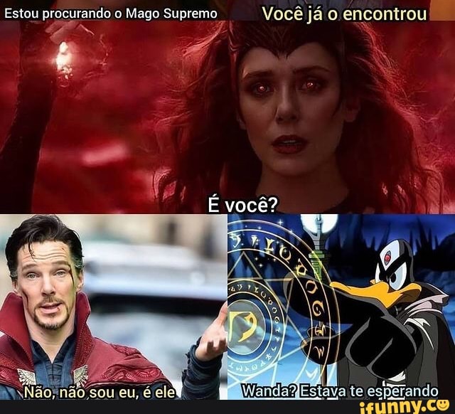 Estou procurando o Mago Supremo Você já o encontrou
+ AC
não sou