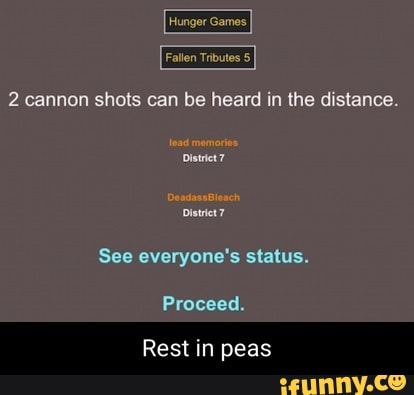 Fallen Tributes
2 cannen sheis can be heard in dislance,
See everyone's sialus.
Pree
Rest in peas