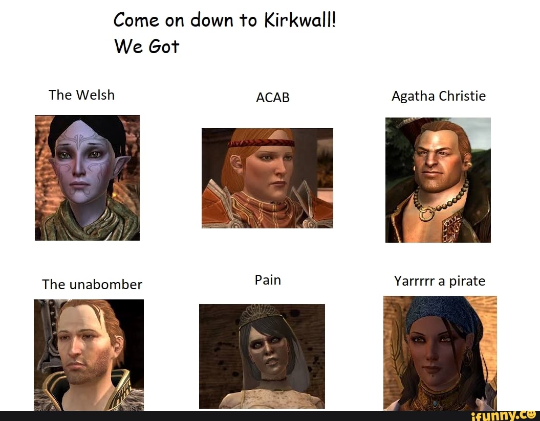 Come on down to Kirkwall!
We Got
The Welsh ACAB Agatha Christie
The unabomber Pain Yarrrrr a pirate