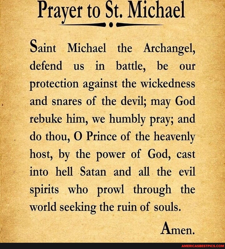 Prayer to St. Michael Saint Michael the Archangel, defend us in battle ...