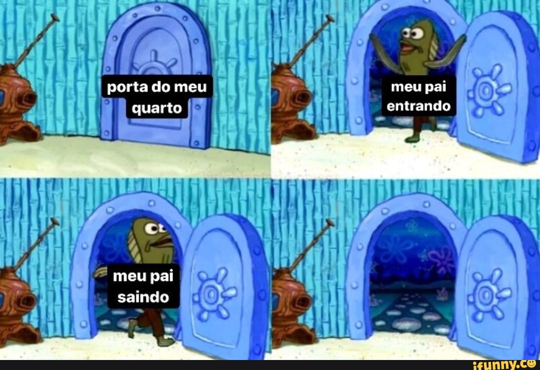 porta do meu meu pat cquarto entranda
meu paí saindo