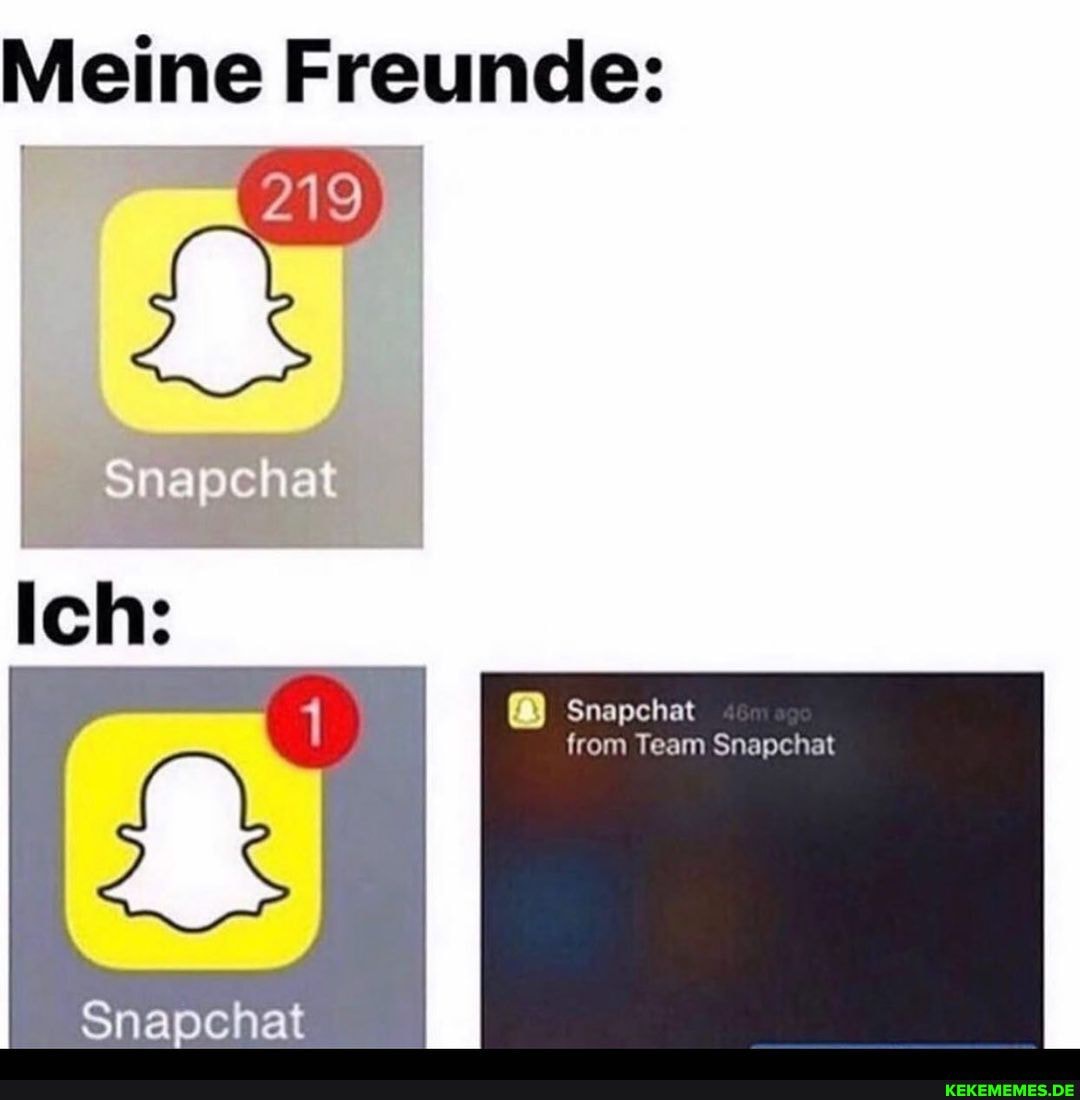 Meine Freunde: I napchat Ich: Snapchat Snapchat from Team Snapchat