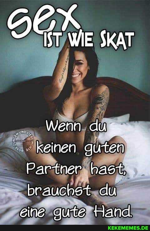 Wenn du
keinen guten
Partner hast, brauchst du eine aute Hand.
