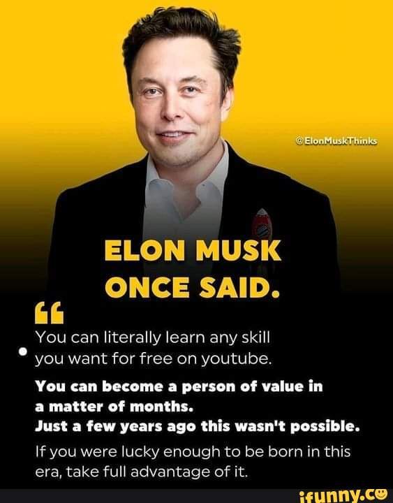 elon-musk-once-said-you-can-literally-learn-any-skill-you-want-for