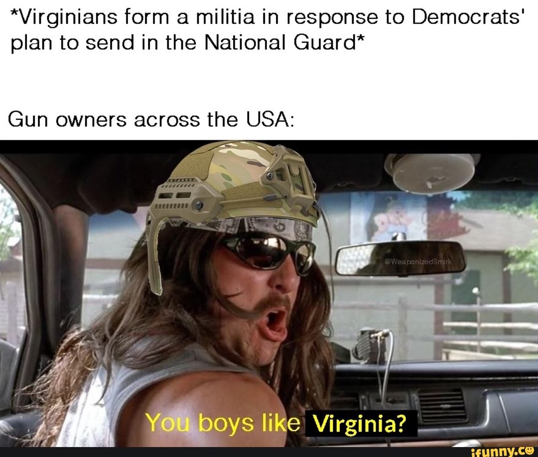 *Virginians form a militia in response to Democrats'
plan to send in the National Guard*
Gun owners across the USA: