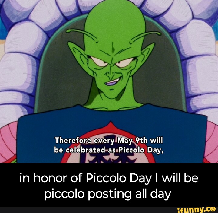 Therefore every May will be celebrated as Piccolo Day, in honor of