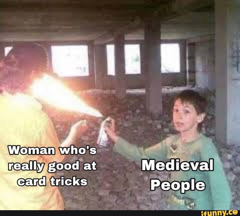 Bits
v t y
Woman who's
Lreally good at Medieval
Yeard tricks care People