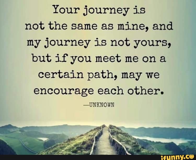 your journey is not the same as mine quotes